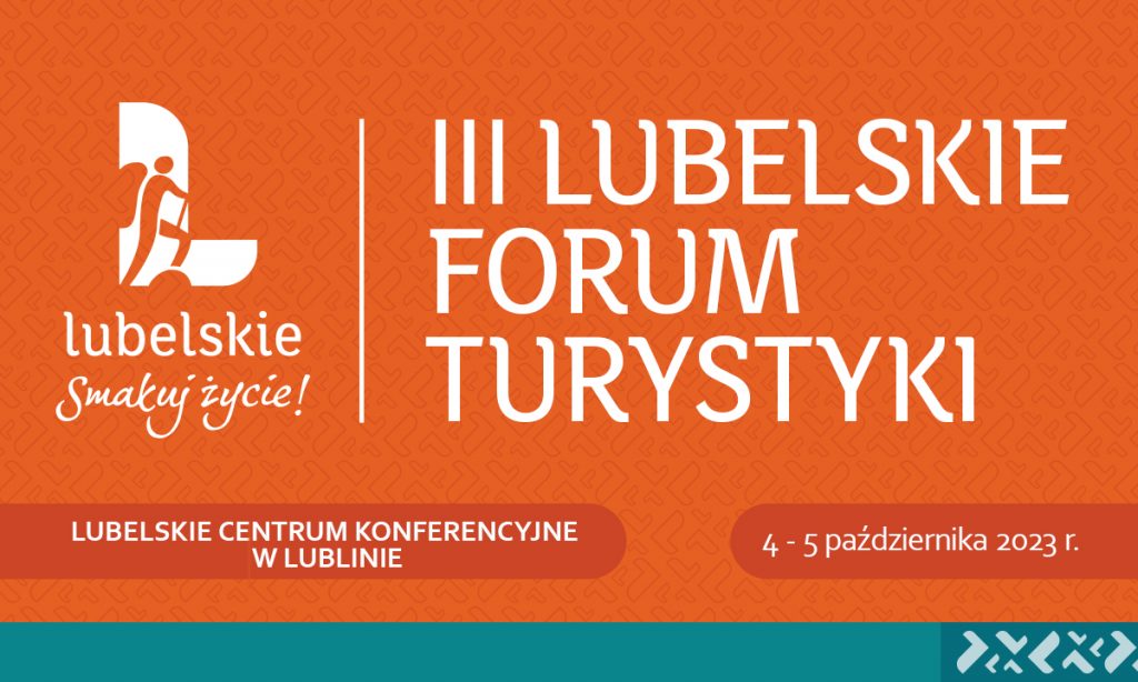 Pomarańczowe tło z napisem trzecie lubelskie forum turystyki, po lewej stronie logo lubelskie smakuj życie. na dole 4 -5 października oraz lubelskie centrum konferencyjne